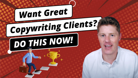 Want Great Copywriting Clients? DO THIS NOW! | How to get more freelance copywriting clients fast