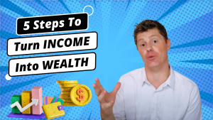 5 Steps to Turn INCOME into WEALTH | How to Build Wealth | Investing & Personal Finance