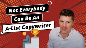 Not Everybody Can Be An A-List Copywriter — But you can absolutely do THIS…