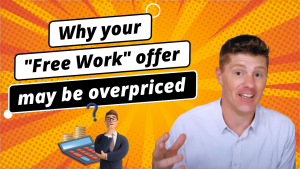Why your “Free Work” offer may be overpriced | How to get freelance marketing clients