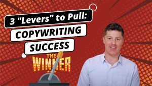 Copywriters: Pull These 3 “Levers” to Take Your Career & Business to the Next Level