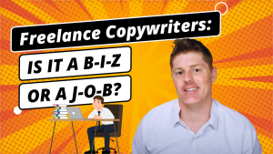 Freelance Copywriters: Are you running a business, or is it a J-O-B in disguise?