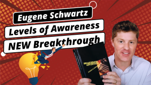 NEW Breakthrough from Eugene Schwartz’s Levels of Awareness